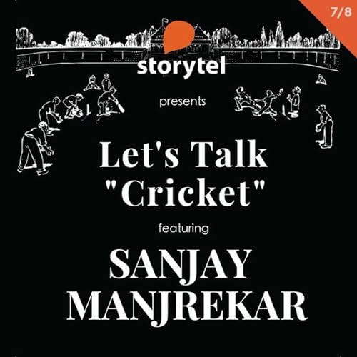 Let's Talk Cricket: Player Behaviour with Sanjay Manjrekar S01E07 by Sanjay Manjrekar