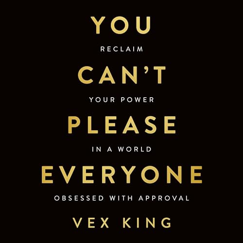 You Can't Please Everyone by Vex King