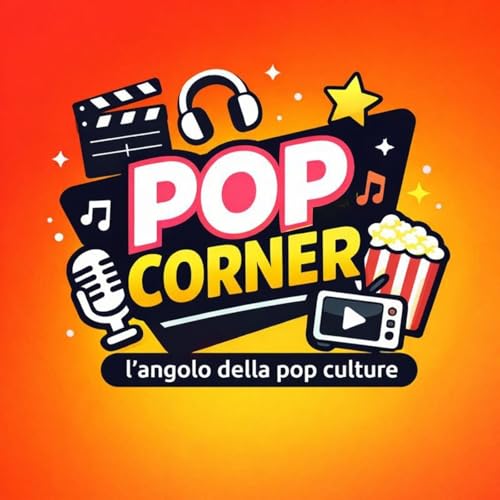 Pop Corner 🍿 - L'angolo della Pop Culture by Alessandro Gaglio