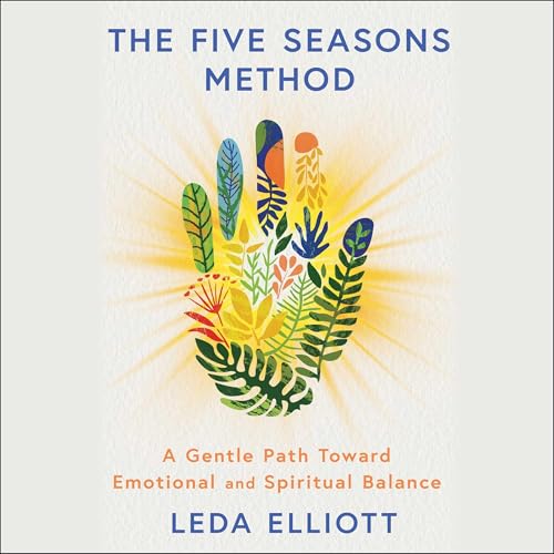 The Five Seasons Method by Leda Elliott