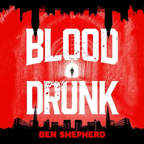 Blood Drunk by Ben Shepherd