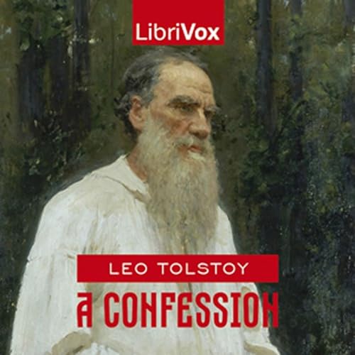 A Confession by Leo Tolstoy.