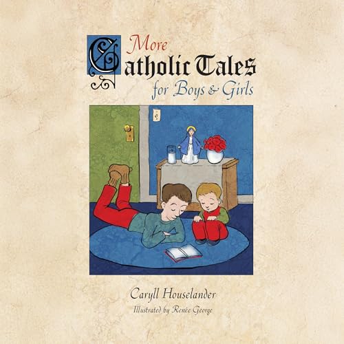 More Catholic Tales for Boys and Girls
