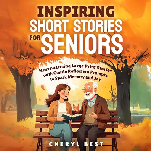 Inspiring Short Stories for Seniors