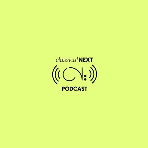 The Classical:NEXT Podcast by Classical:NEXT
