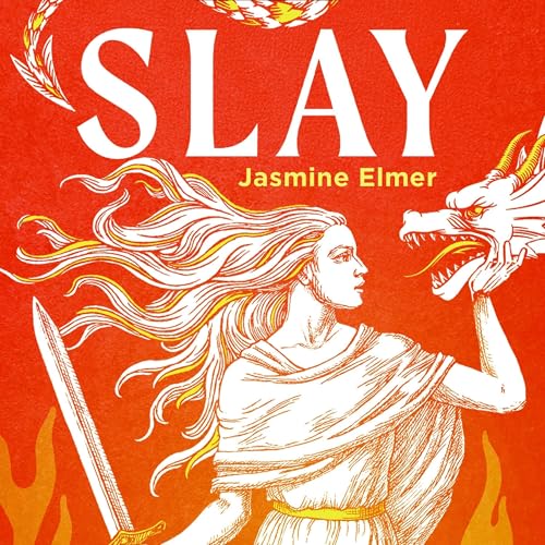 Slay: Ancient legends of female slayers and the hidden mythology of dragons by Jasmine Elmer