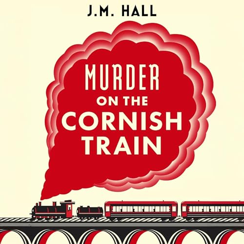Murder on the Cornish Train by JM Hall