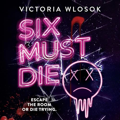Six Must Die by Victoria Wlosok