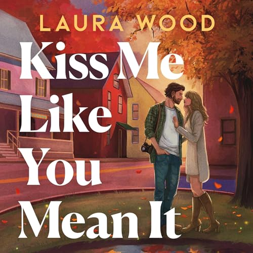 Kiss Me Like You Mean It