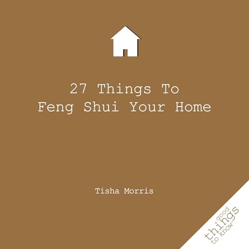 27 Things to Feng Shui Your Home