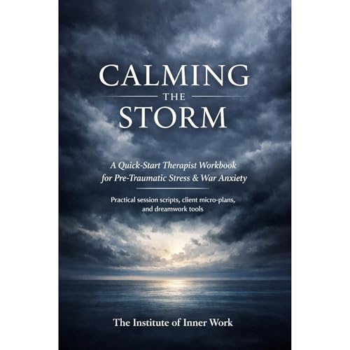 CALMING THE STORM by Institute of Inner Work
