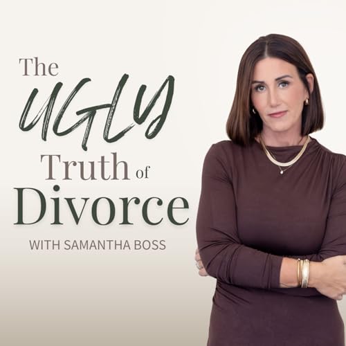 The Ugly Truth of Divorce by Samantha Boss