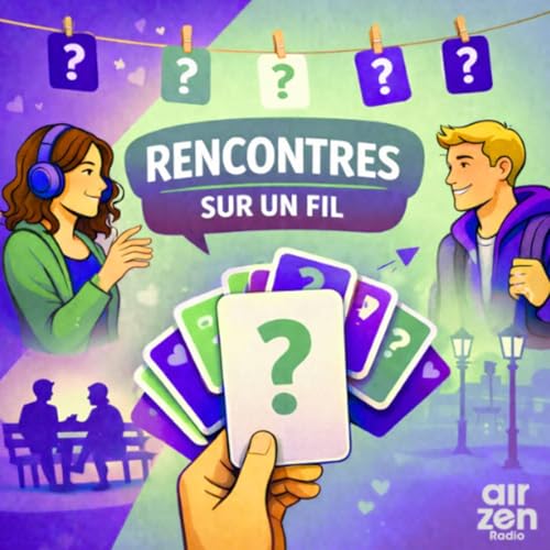 Rencontres sur un fil by AirZen Radio x Amélie Garcin