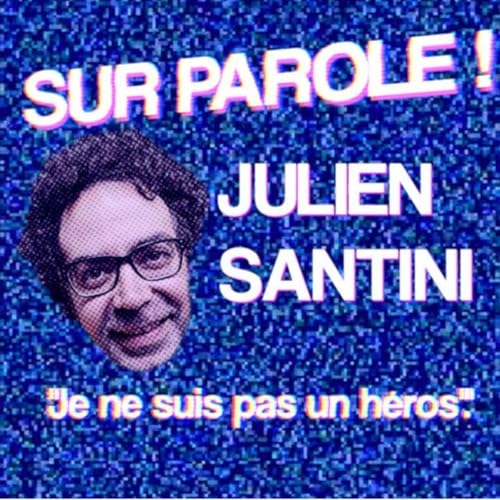 REDIFFUSION ! "Je ne suis pas un héros" avec Julien Santini by Unknown