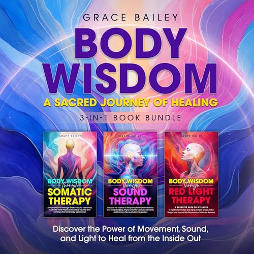 Body Wisdom: A Sacred Journey of Healing