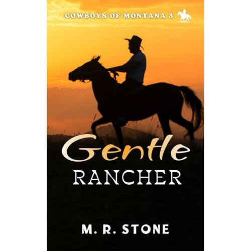 Gentle rancher. Cowboys of Montana 3