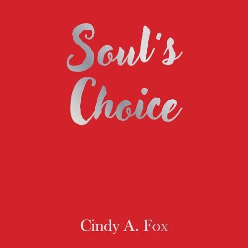 Soul's Choice by Cindy A. Fox