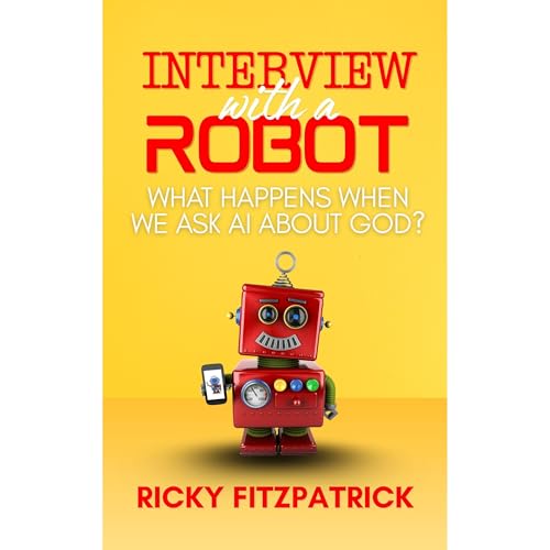 Interview With A Robot by Ricky Fitzpatrick