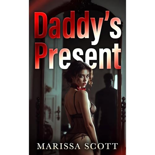 Daddy's Present by Marissa Scott