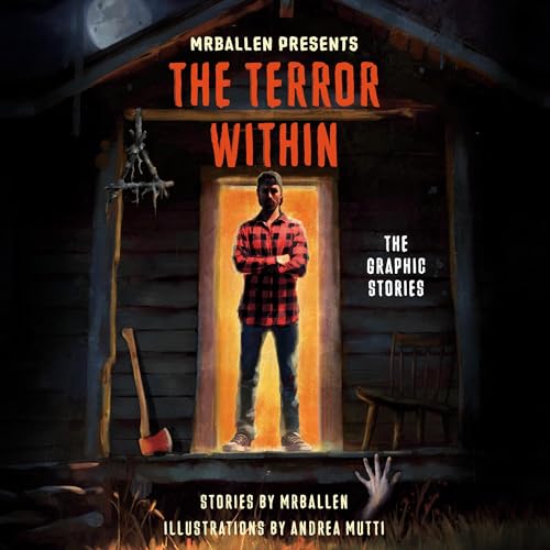 MrBallen Presents: The Terror Within by MrBallen