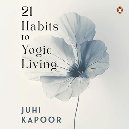 21 Habits to Yogic Living