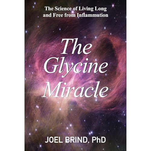 The Glycine Miracle by Joel Brind
