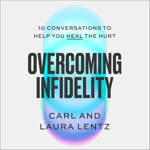 Overcoming Infidelity by Carl Lentz