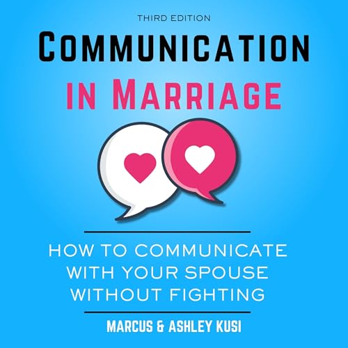 Communication in Marriage (3rd Edition) by Marcus Kusi