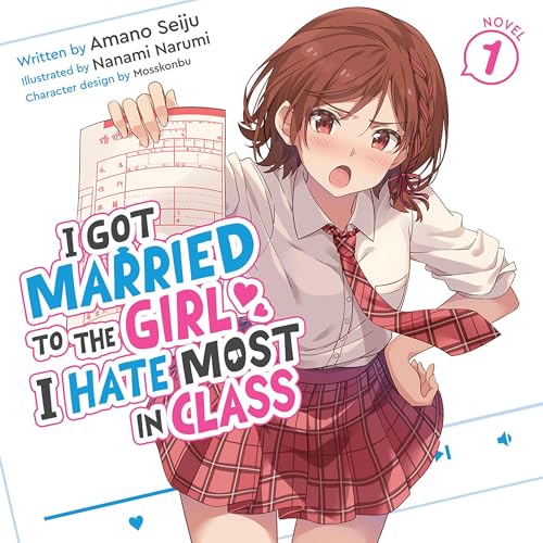 I Got Married to the Girl I Hate Most in Class, Vol. 1 by Amano Seiju