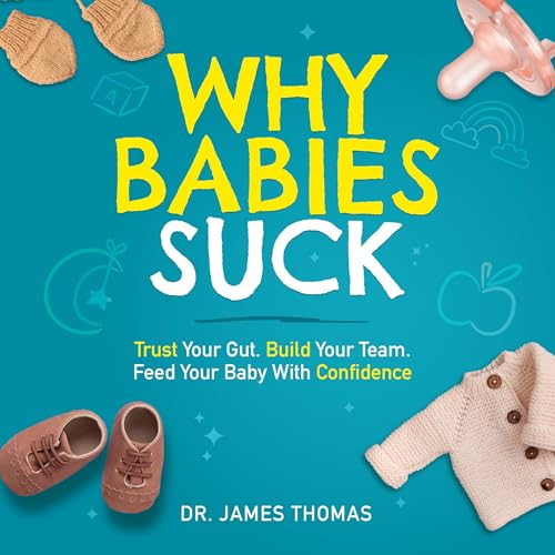 Why Babies Suck by Dr. James Thomas