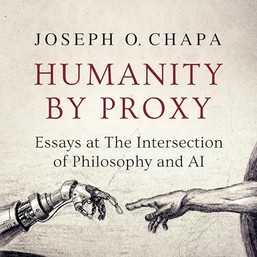 Humanity by Proxy by Joseph Chapa