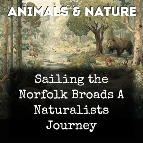 Sailing the Norfolk Broads A Naturalists Journey