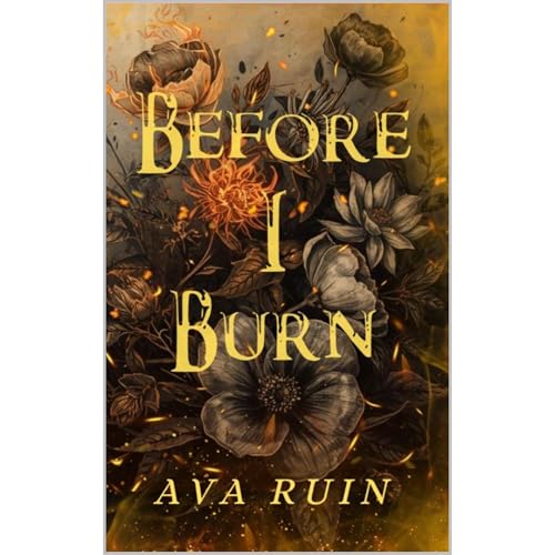 Before I Burn by Ava Ruin