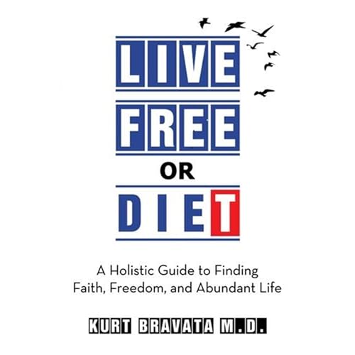Live Free or Diet by Kurt Bravata M.D.