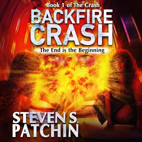 Backfire Crash by Steven S. Patchin