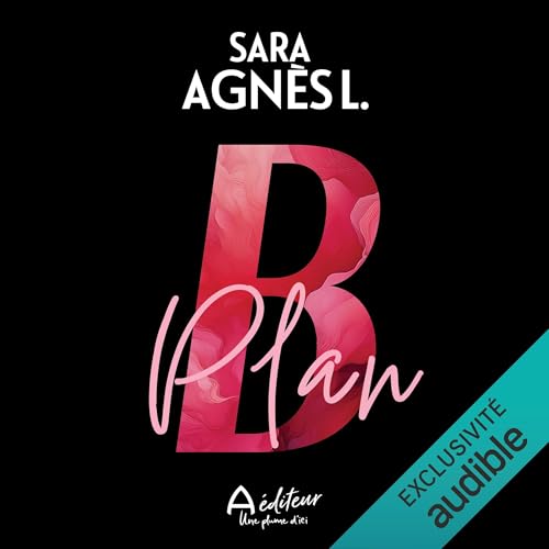 Plan B (French Edition) by Sara Agnès L.