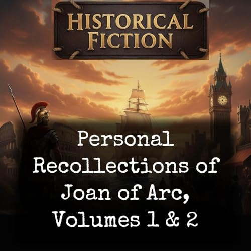 Personal Recollections of Joan of Arc, Volumes 1 & 2 by Mark Twain
