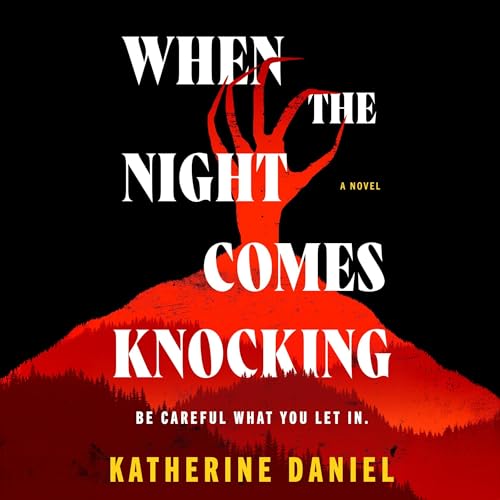When the Night Comes Knocking by Katherine Daniel