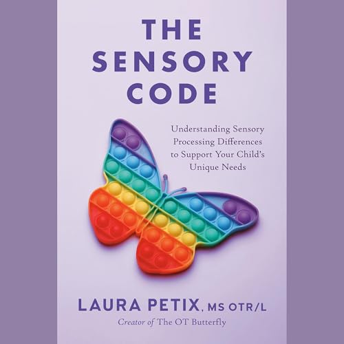 The Sensory Code by Laura Petix MS OTR/L