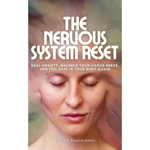 The Nervous System Reset by Marina Rasnoveanu