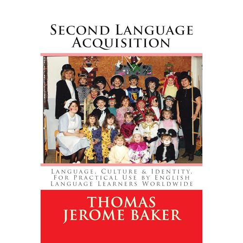 Second Language Acquisition: Language, Culture & Identity, for English Language Learners Worldwide - ELL / ESL / EAL / EFL