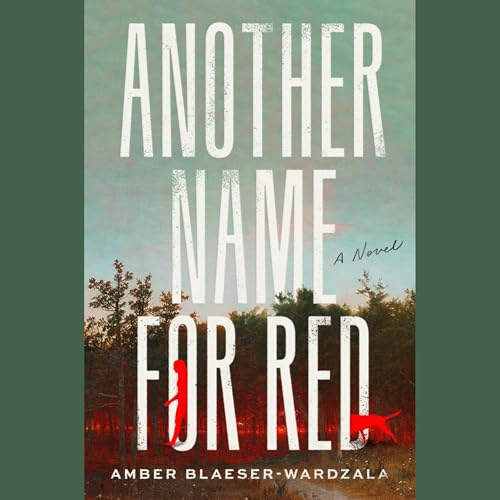 Another Name for Red by Amber Blaeser-Wardzala