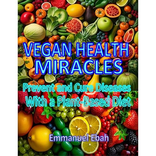 VEGAN HEALTH MIRACLES