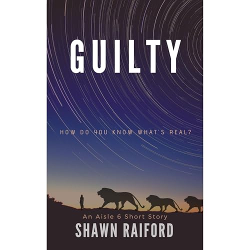 Guilty by Shawn Raiford