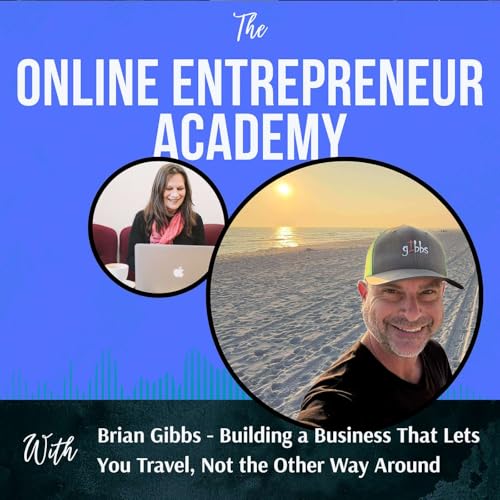 Creating a Life That Travels With You: Brian Gibbs on Business, Freedom & Affiliate Marketing