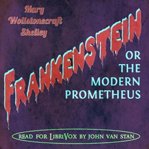 Frankenstein: or the Modern Prometheus by Mary Wollstonecraft Shelley.