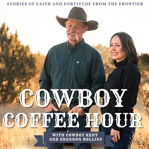 Cowboy Coffee Hour with Cowboy Kent and Shannon Rollins