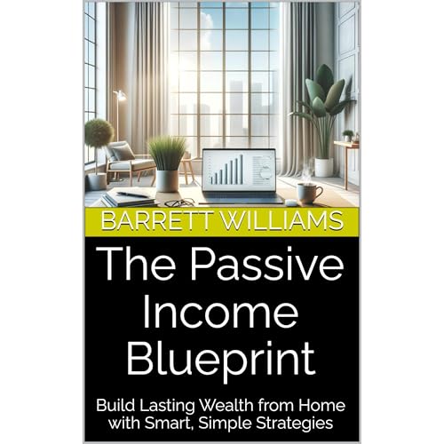 The Passive Income Blueprint by Barrett Williams