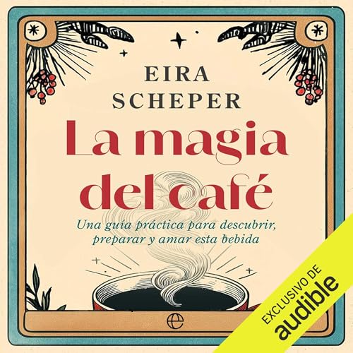 La Magia del Café by Eira Scheper