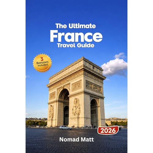 THE ULTIMATE FRANCE TRAVEL GUIDE
